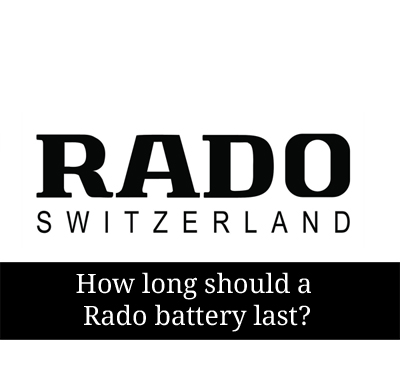How long should a Rado battery last?